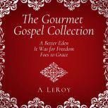 The Gourmet Gospel, A LeRoy