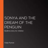 Sonya and the dream of the Penguin, Katja Runow