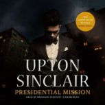 Presidential Mission, Upton Sinclair