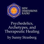 Psychedelics, Archetypes, and Therape..., Sunny Strasburg