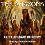 The Amazons, Guy Cadogan Rothery