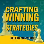 Crafting Winning Strategies Simplifi..., Kellan Marwood