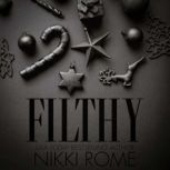 Filthy, Nikki Rome