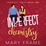 Imperfect Chemistry, Mary Frame