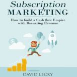 Subscription Marketing, David Lecky