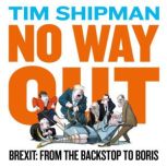 No Way Out, Tim Shipman