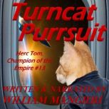 Turncat Purrsuit, William Mangieri
