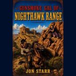 Gunsmoke Gal of Nighthawk Range, Jon Starr