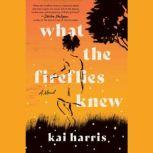 What the Fireflies Knew, Kai Harris