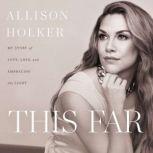 This Far, Allison Holker