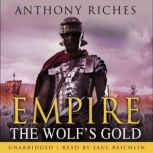 The Wolfs Gold  Empire V, Anthony Riches