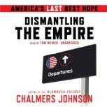 Dismantling the Empire, Chalmers Johnson