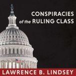 Conspiracies of the Ruling Class, Lawrence B. Lindsey