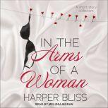 In the Arms of a Woman A Short Story Collection, Harper Bliss