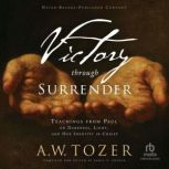 Victory Through Surrender, A.W. Tozer