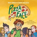 Pizza Face A Graphic Novel Four Eye..., Rex Ogle