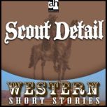 Scout Detail, Ernest Haycox