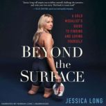 Beyond the Surface, Jessica Long