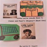 Little Lorrie Lincoln Goes to James a..., Lorrie O. Hewitt