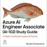 Azure AI Engineer Associate AI102 ..., Renaldi Gondosubroto