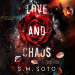 Love and Chaos, S.M. Soto