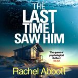 The Last Time I Saw Him, Rachel Abbott