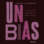 Unbias, Stacey A. Gordon