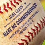 Make Me Commissioner, Jane Leavy
