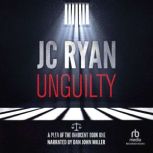 Unguilty, JC Ryan