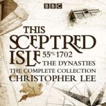 This Sceptred Isle The Dynasties, Christopher Lee