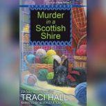Murder in a Scottish Shire, Traci Hall