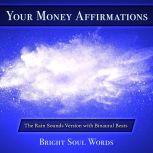 Your Money Affirmations: The Rain Sounds Version with Binaural Beats, Bright Soul Words