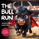 The Bull Run, Kicksy English School