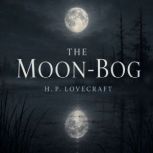 The MoonBog, H. P. Lovecraft