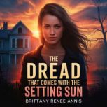 The dread that comes with the setting..., Brittany Renee Annis
