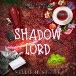 Shadow Lord, Nellie H. Steele