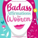 Badass Affirmations for Women, Dreamstorm Publications