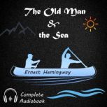 The Old Man and the Sea, Ernest Hemingway