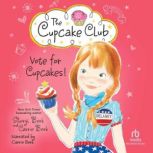 Vote for Cupcakes!, Sheryl Berk