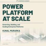 Power Platform at Scale, Kunal Murarka