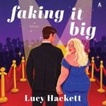 Faking It Big, Lucy Hackett
