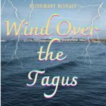 Wind Over the Tagus, ROSEMARY ROSALY