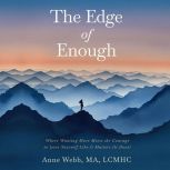 The Edge of Enough, Anne Webb