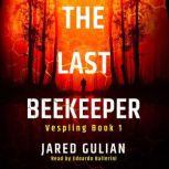 The Last Beekeeper Vespling Book 1, Jared Gulian