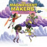 The Magnificent Makers #6: Storm Chasers, Theanne Griffith