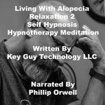 Living With Alopecia Relaxation 2 Sel..., Key Guy Technology LLC