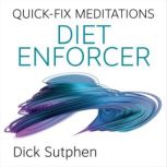 QuickFix Meditations Diet Enforcer, Dick Sutphen