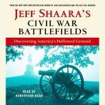 Jeff Shaaras Civil War Battlefields, Jeff Shaara