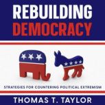 Rebuilding Democracy, Thomas T. Taylor