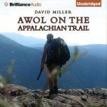 AWOL on the Appalachian Trail, David Miller